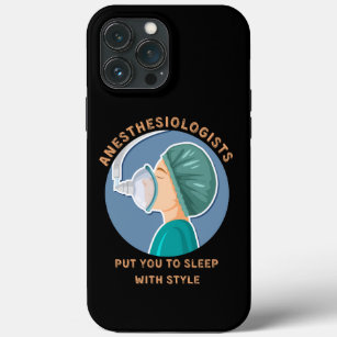 Anesthesiologists put you to sleep with style iPhone 13 pro max case