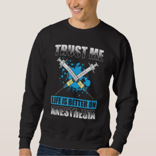 Anesthesiology For Anesthesiologist Nurse Anesthet Sweatshirt