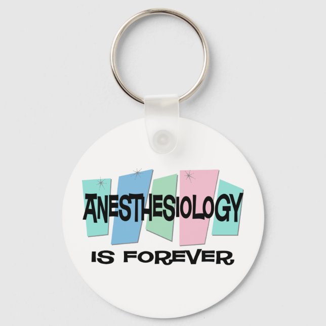 Anesthesiology Is Forever Key Ring (Front)