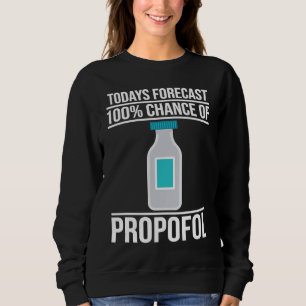 Anesthetist Todays Forecast Sweatshirt