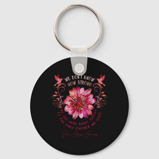 Aneurysm Awareness Flower We Don't Know How Strong Key Ring (Front)