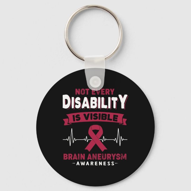 Aneurysm Awareness Not Every Disability Is Visible Key Ring (Front)
