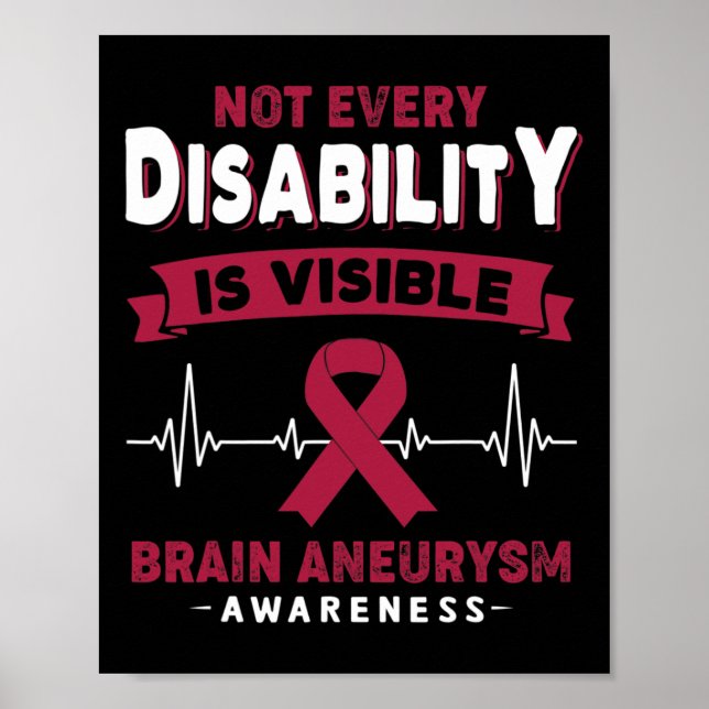 Aneurysm Awareness Not Every Disability Is Visible Poster (Front)
