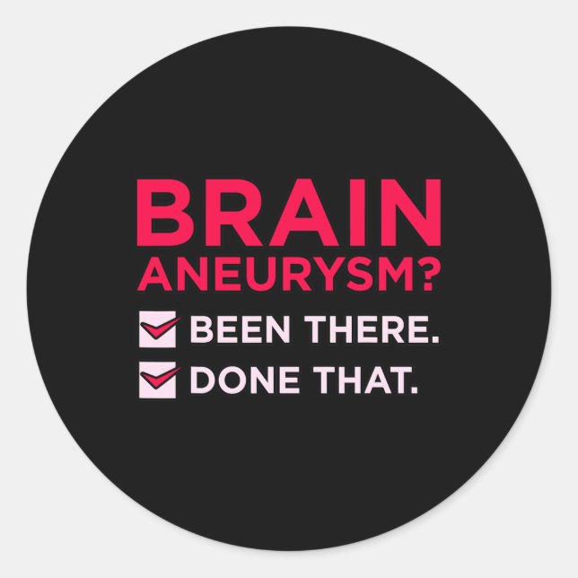 Aneurysm Been There Awareness Month Support Graphi Classic Round Sticker (Front)