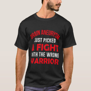 Aneurysm Just Picked The Wrong Warrior T-Shirt