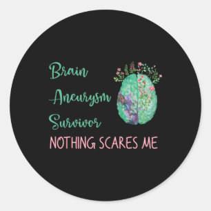 Aneurysm Survivor Nothing Scares Me 1 Classic Round Sticker