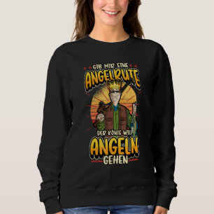 Angel Angler Gib Mir Eine Fishing Rod Saying Sweatshirt