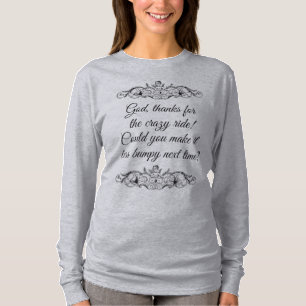 Angel - God, thanks for the crazy ride! T-Shirt