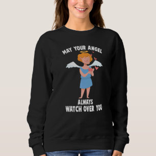 Angel  May Your Angel Always Watch Over You  Cheru Sweatshirt