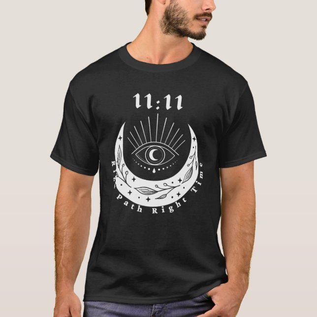 Angel Number 1111 Right Path Roght Time The Eye Mo T-Shirt (Front)