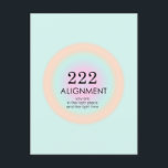 Angel Numbers Numerology 222 Alignment Motivation Postcard<br><div class="desc">Relaxing spiritual ombre design,  featuring angel numbers 222,  a number,  that encourages you,  that you trust yourself,  because you are in the right place and the right time. Angel numbers 2222 gradient motivational card with meaning and number explanation. Angel numbers gifts.</div>