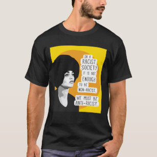 Angela Davis anti-racism quote T-Shirt