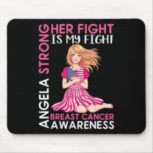 Angela Strong Breast Cancer Awareness Her Fight Is Mouse Pad