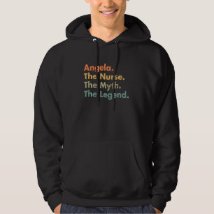 Angela The Nurse The Myth The Legend Healthcare Wo Hoodie