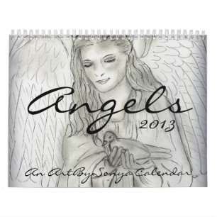 Angels - An ArtBySonya 2013 Calendar