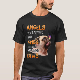 Angels Do Not Always Have Wings They Have Paws Fun T-Shirt