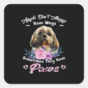 Angels Don't Always Have Wings Shih Tzu Square Sticker