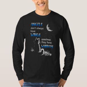 Angels Don't Always Have Wings Sometimes They Have T-Shirt
