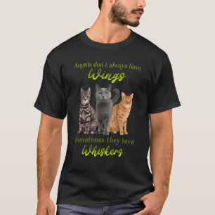 Angels Don't Always Have Wings Sometimes They Have T-Shirt