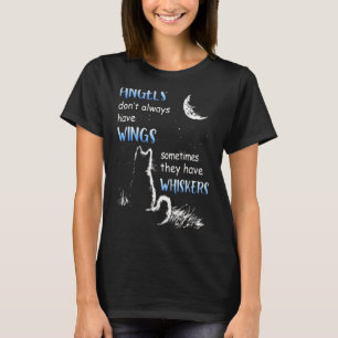 Angels Don't Always Have Wings Sometimes They Have T-Shirt