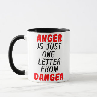 ANGER IS JUST ONE LETTER FROM DANGER MUG