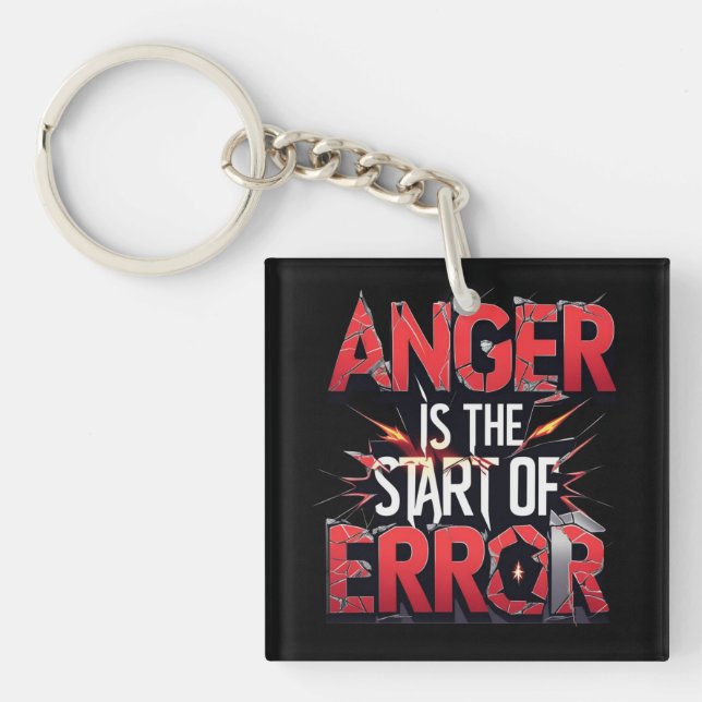 Anger is the Start of Error | Powerful Quote Key Ring (Front)