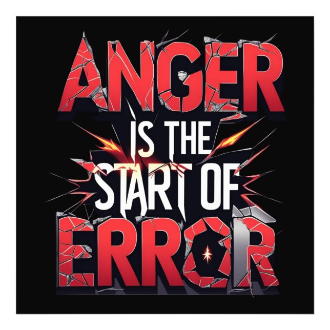 Anger is the Start of Error | Powerful Quote Photo Print (Front)