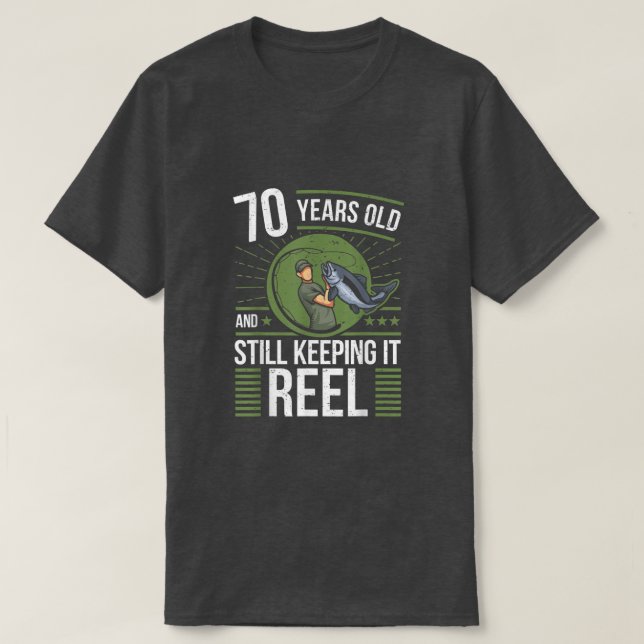 Angler 70 Years Old - Keeping It Reel 70th Birthda T-Shirt (Design Front)