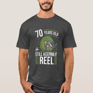 Angler 70 Years Old - Keeping It Reel 70th Birthda T-Shirt