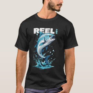 Angler. Fish. Reel joy. T-Shirt
