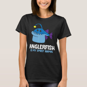 Anglerfish Is My Spirit Animal Deep Sea Anglerfish T-Shirt