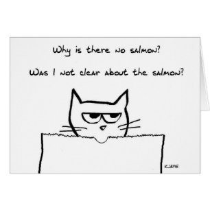 Angry Cat Demands Salmon - Funny Cat Card