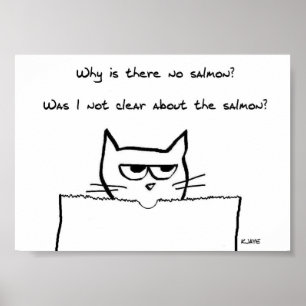 Angry Cat Demands Salmon - Funny Cat Poster