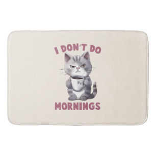 Angry Cat - I Don't Do Mornings Bath Mat