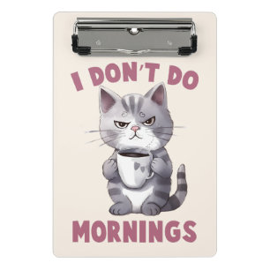 Angry Cat - I Don't Do Mornings Mini Clipboard