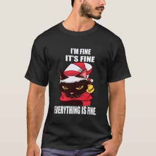Angry Cat I'm Fine It's Fine Everything is Fine Ch T-Shirt