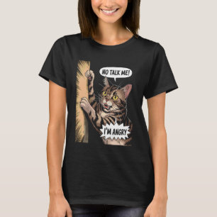 Angry Cat Mood Humour Sarcastic Pet Lover 3 T-Shirt
