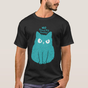 Angry Cat No Touchy Touchy T-Shirt