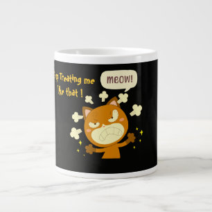 Angry Cat, Stop treating me like that ! Large Coffee Mug
