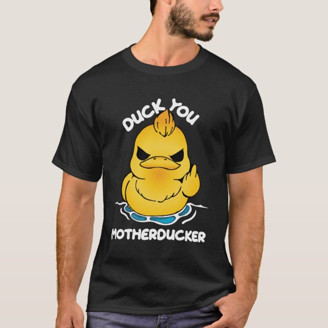 Angry Chick Gesture: DUCK YOU Mother Ducker T-Shirt (Front)
