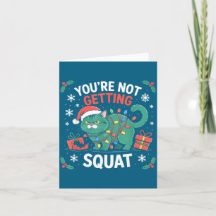 Angry Christmas Cat You're Not Getting Squat Holid Card