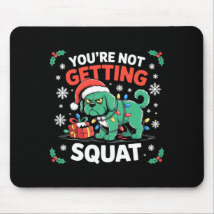 Angry Christmas Dog You're Not Getting Squat Holid Mouse Pad