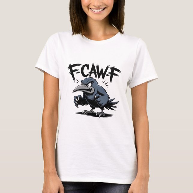 Angry Crow “F-CAW-F ” – Edgy Cartoon Bird Design T-Shirt (Front)