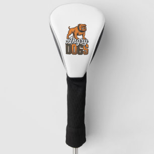 Angry Dogs Vintage Bulldog Typography Design_1 Golf Head Cover