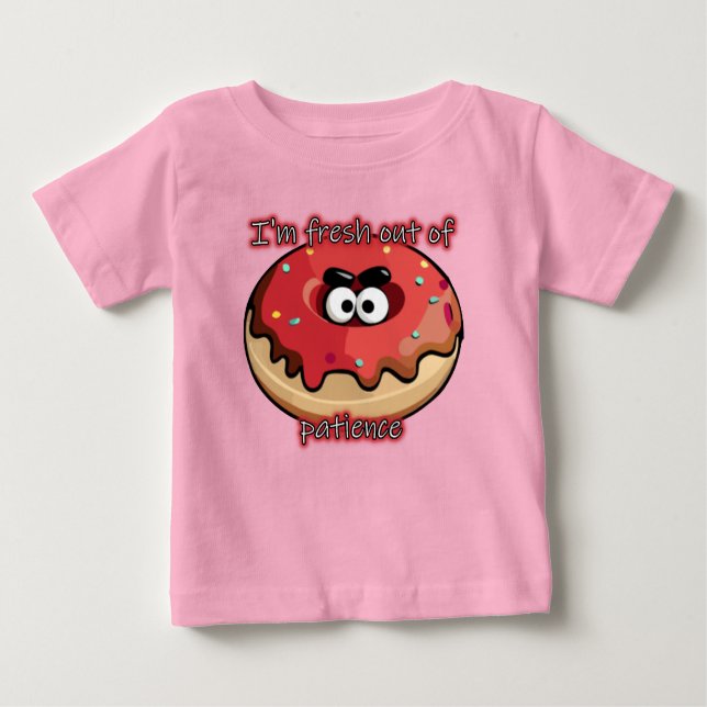 Angry Donut: Fresh out of patience Baby T-Shirt (Front)