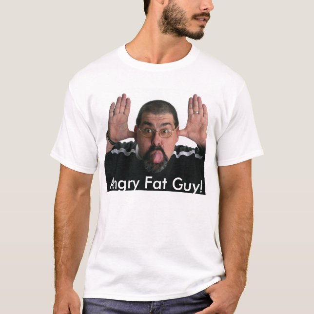 Angry Fat Guy! T-Shirt (Front)