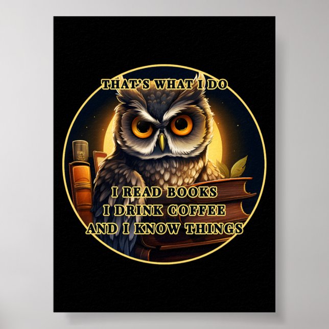 Angry Owl I read books, drink coffee I know things Poster (Front)