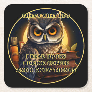 Angry Owl I read books, drink coffee I know things Square Paper Coaster