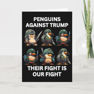 Angry Penguins Against Trump Their Fight Is Our Fi Card
