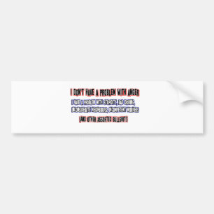 Angry person designs bumper sticker